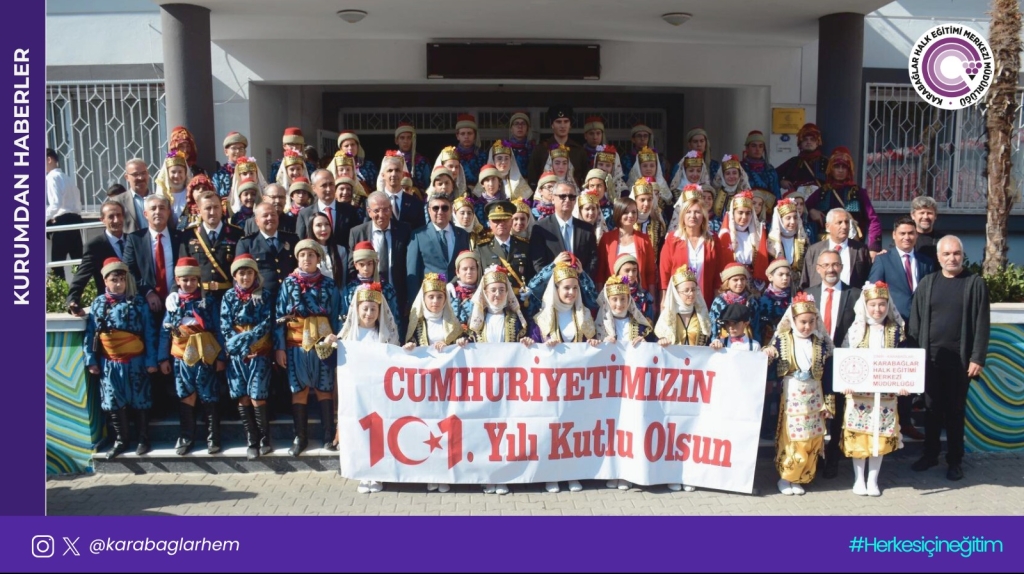 Cumhuriyet Bayramımızın 101. Yılı Kutlamaları Törenimizde Karabağlar Halk Eğitimi Merkezimiz Halkoyunları Gösterisi Düzenlendi.